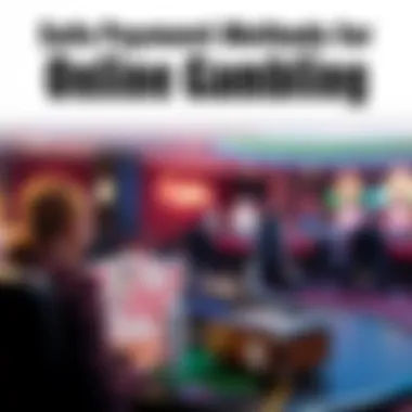 Secure payment options for online gambling transactions